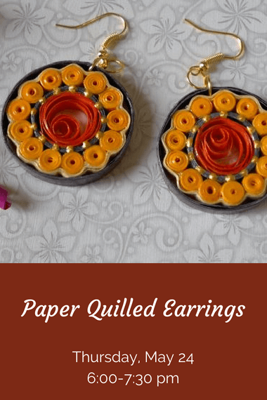 paper quilled earrings on Thursday, May 24 at 6 pm